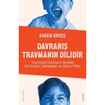 Davranış Travmanın Dilidir - Sola Unitas - Karen Gross