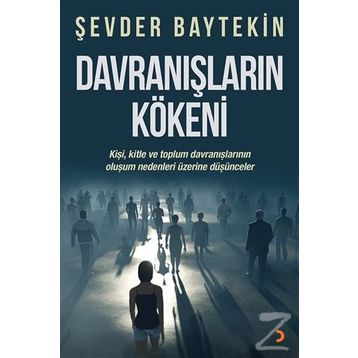 Davranışların Kökeni - Şevder Baytekin