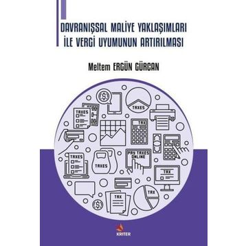 Davranışsal Maliye Yaklaşımları İle Vergi Uyumunun Artırılması Kriter Yayınları