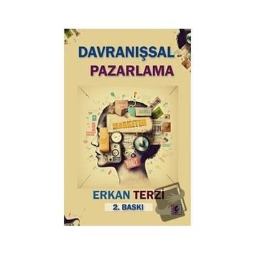 Davranışsal Pazarlama - Erkan Terzi