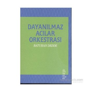 Dayanılmaz Acılar Orkestrası - Batuhan Dedde