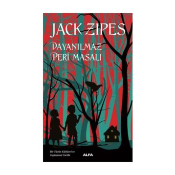 Dayanılmaz Peri Masalı Jack Zipes