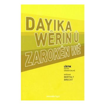 DAYIKA WÊRÎN Û ZAROKEN WE - BERTOLT BRECHT