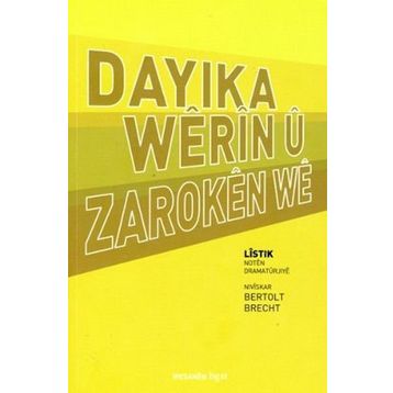 DAYIKA WÊRÎN Û ZAROKEN WE - BERTOLT BRECHT