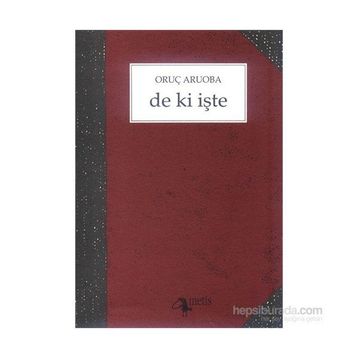 DE KI İŞTE - ORUÇ ARUOBA