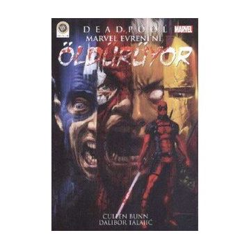 Deadpool Marvel Evreni’ni Öldürüyor - Cullen Bunn