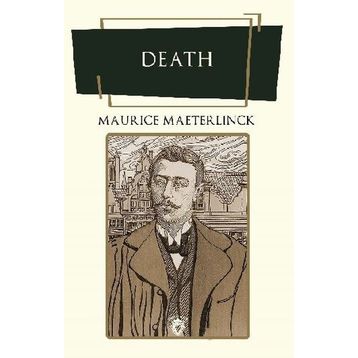 Death - Maurice Maeterlinck
