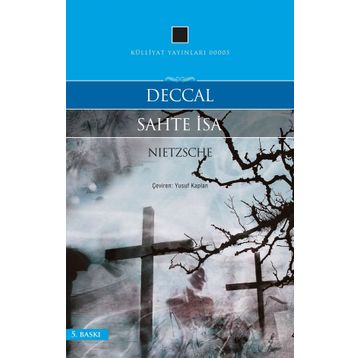 Deccal - Sahte İsa - Friedrich Wilhelm Nietzsche