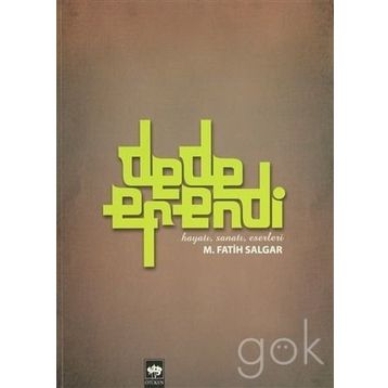 DEDE EFENDI HAYATI SANATI ESERLERI - M. FATIH SALGAR