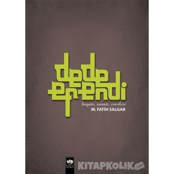 DEDE EFENDI HAYATI SANATI ESERLERI - M. FATIH SALGAR