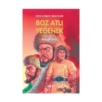 DEDE KORKUT 2 BOZ ATLI YEĞENEK - AHMET TÜLEK