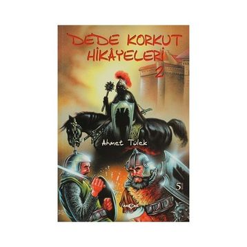 DEDE KORKUT 2 BOZ ATLI YEĞENEK - AHMET TÜLEK