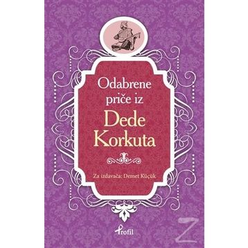 Dede Korkut - Boşnakça Seçme Hikayeler - Demet Küçük