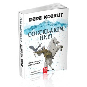Dede Korkut - Çocuklarım Hey!