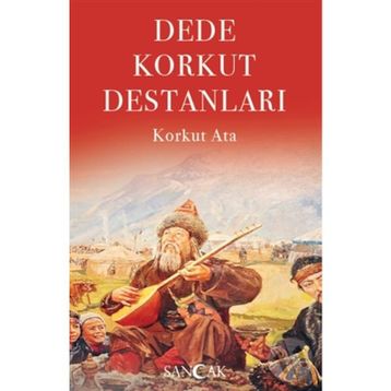 Dede Korkut Destanları - Korkut Ata