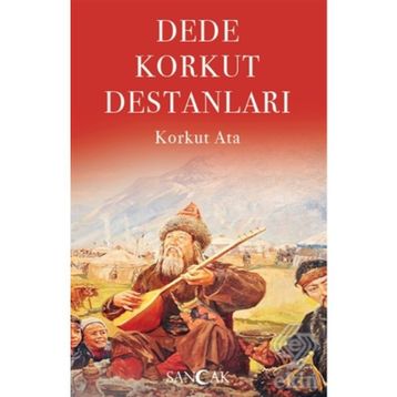 Dede Korkut Destanları - Korkut Ata
