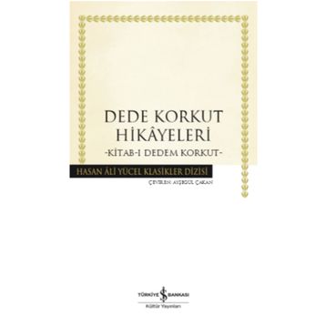 Dede Korkut Hikayeleri - Kitab-ı Dedem Korkut - Hasan Ali Yücel Klasikleri - İş Bankası Yayınları