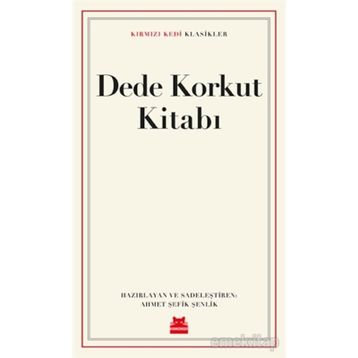 Dede Korkut Kitabı - Ahmet Şefik Şenlik