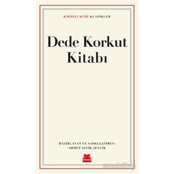 Dede Korkut Kitabı - Ahmet Şefik Şenlik