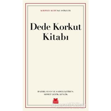 Dede Korkut Kitabı - Ahmet Şefik Şenlik