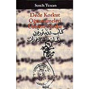 Dede Korkut Oğuznameleri Üzerine Notlar Semih Tezcan Yapı Kredi Yayınları