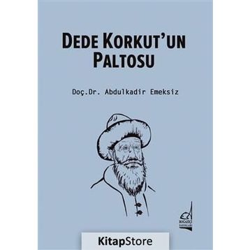 Dede Korkut’un Paltosu - Abdulkadir Emeksiz