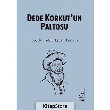 Dede Korkut’un Paltosu - Abdulkadir Emeksiz