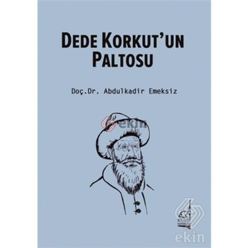 Dede Korkut’un Paltosu - Abdulkadir Emeksiz