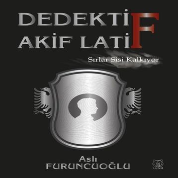 Dedektif Akif Latif - Aslı Furuncuoğlu