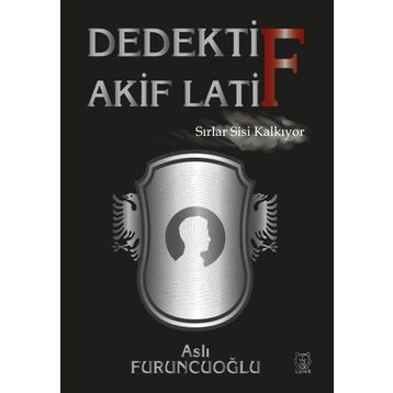 Dedektif Akif Latif - Aslı Furuncuoğlu