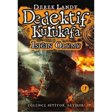 Dedektif Kurukafa - Işığın Ölümü - Derek Landy