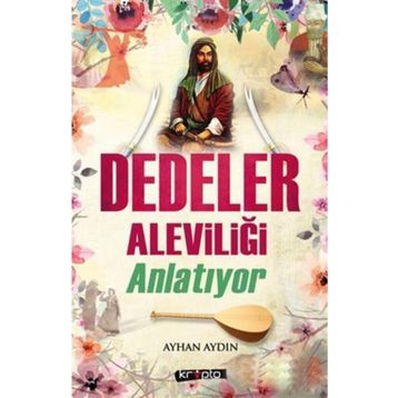 Dedeler Aleviliği Anlatıyor - Ayhan Aydın