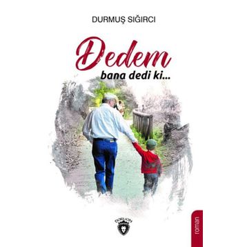Dedem Bana Dedi Ki - Durmuş Sığırcı