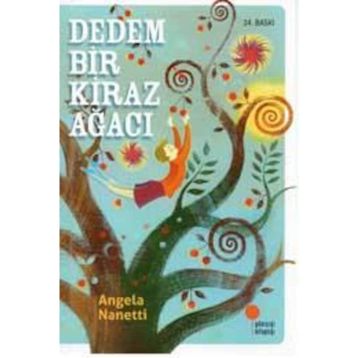 DEDEM BIR KIRAZ AĞACI - ANGELA NANETTI