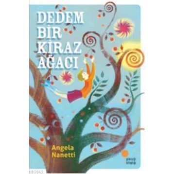 DEDEM BIR KIRAZ AĞACI - ANGELA NANETTI