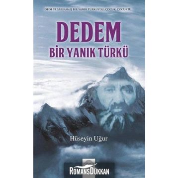 Dedem, Bir Yanık Türkü - Hüseyin Uğur
