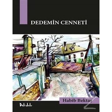 DEDEMIN CENNETI - HABIB BEKTAŞ