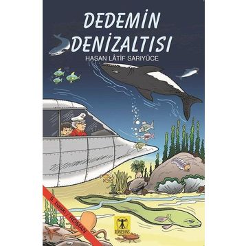 Dedemin Denizaltısı - Hasan Latif Sarıyüce