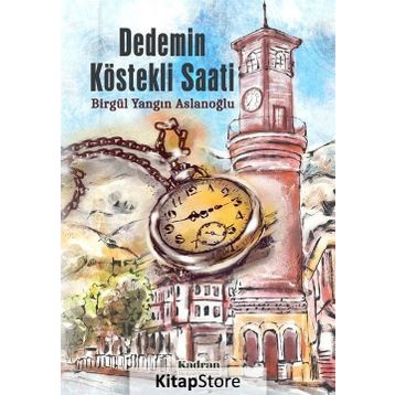 Dedemin Köstekli Saati - Birgül Yangın Aslanoğlu