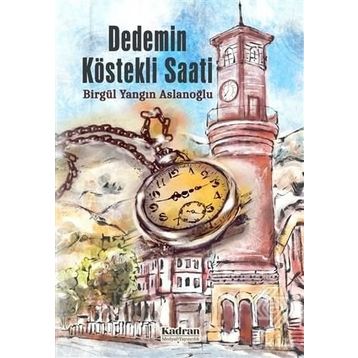 Dedemin Köstekli Saati - Birgül Yangın Aslanoğlu