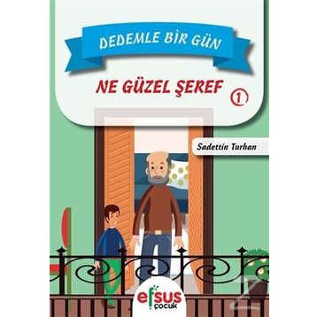Dedemle Bir Gün 1 - Ne Güzel Şeref - Sadettin Turhan
