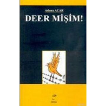 DEER MİŞİM! - ADNAN ACAR