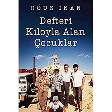 Defteri Kiloyla Alan Çocuklar - Oğuz İnan