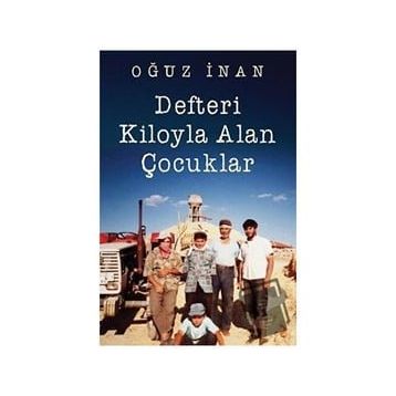 Defteri Kiloyla Alan Çocuklar - Oğuz İnan