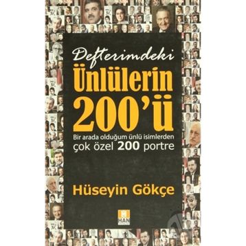 Defterimdeki Ünlülerin 200’ü - Hüseyin Gökçe