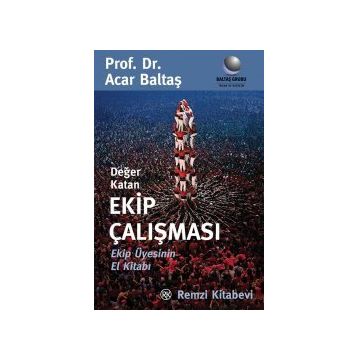 Değer Katan Ekip Çalışması - Acar Baltaş