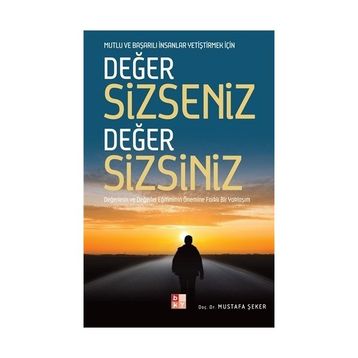 Değer Sizseniz Değer Sizsiniz - Mustafa Şeker