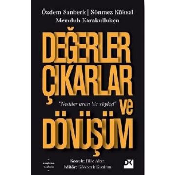 Değerler Çıkarlar ve Dönüşüm - Memduh Karakullukçu