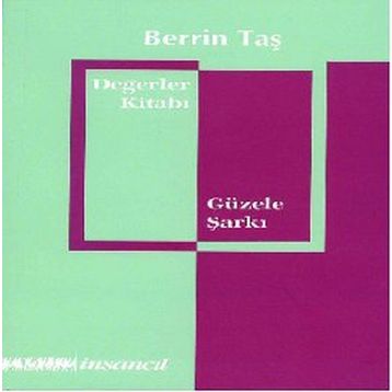 DEĞERLER KİTABI - GÜZELE ŞARKI - BERRIN TAŞ