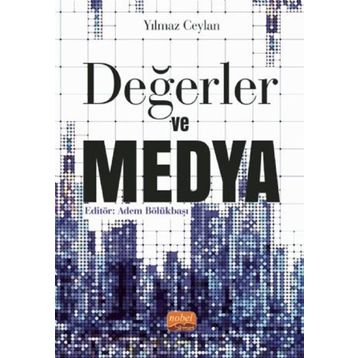 Değerler ve Medya - Yılmaz Ceylan
